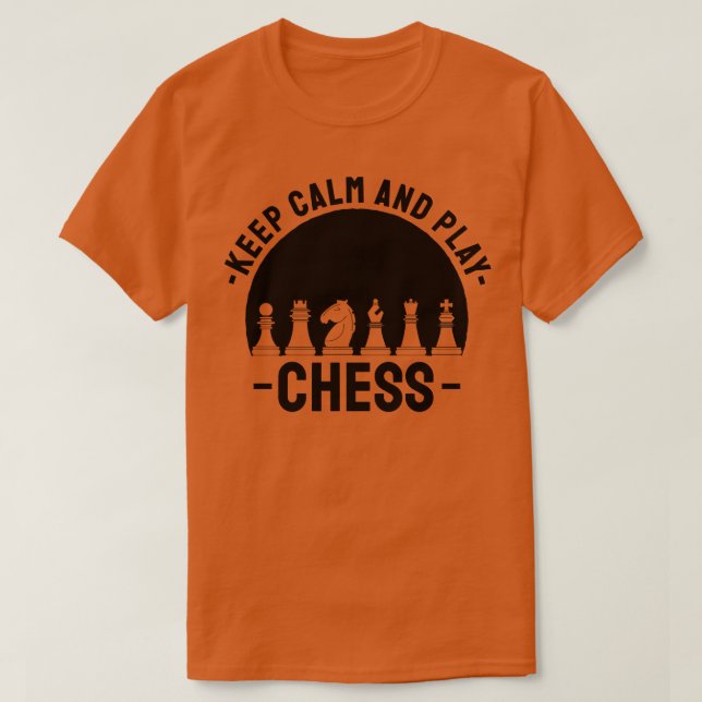 Chess Behålla Lugn och play Chess T Shirt (Design framsida)