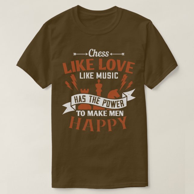 Chess Chess har makten att göra lycklig T Shirt (Design framsida)