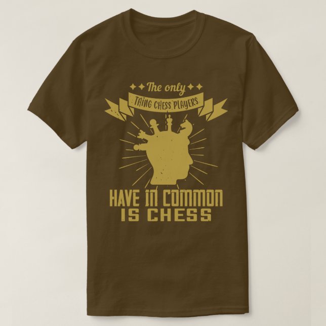 Chess Chess-spelare har schack gemensamt T Shirt (Design framsida)