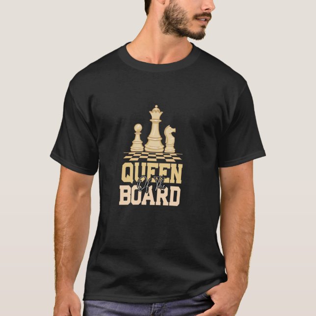 Chess Chessboard Chess Queen of the Board T Shirt (Framsida)
