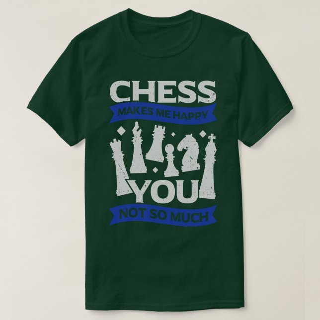 Chess får mig att Lycklig inte så mycket T Shirt (Design framsida)