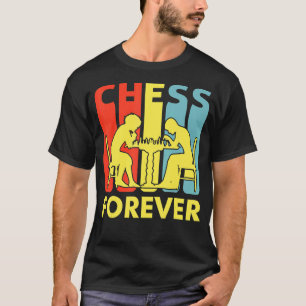 Chess Forever Board Game Player Themess Chess T Shirt