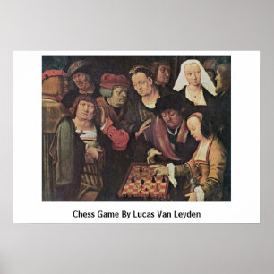 Chess Game by Lucas Van Leyden Poster
