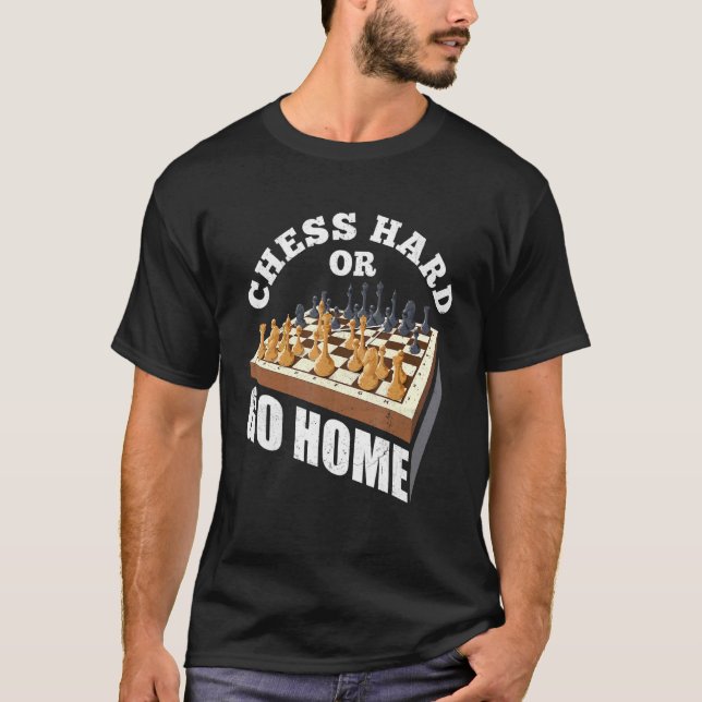 Chess Hard eller Go Home Checkmate Gambit Kung Que T Shirt (Framsida)