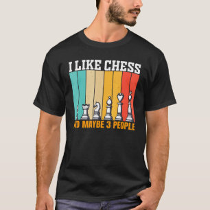 Chess jag gillar schack och kanske 3 personer t shirt