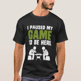 Chess jag pausade mitt spel för att vara här rolig t shirt