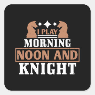 Chess - jag spelar morgon bitti och kväll fyrkantigt klistermärke