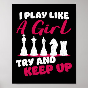 Chess jag spelar som en tjej och Behålla upp spela Poster