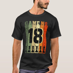 Chess Player Birthday 18 Years Game Number 18 T Shirt
