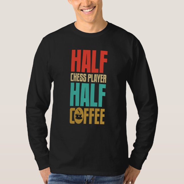 Chess Player  For Coffee T Shirt (Framsida)