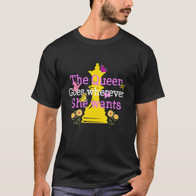 Chess Queen går vart hon vill ha spelstr T Shirt (Framsida)