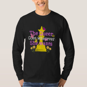Chess Queen går vart hon vill ha spelstr T Shirt
