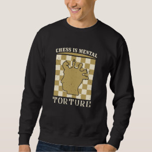 Chess - schack är psykisk tortyr lång ärmad tröja