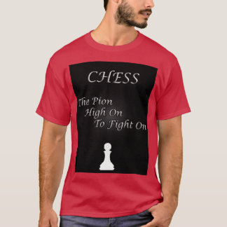 Chess Slogan The Pion T Shirt