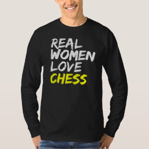 Chess som säger schackspelare, riktiga kvinnor Kär T Shirt