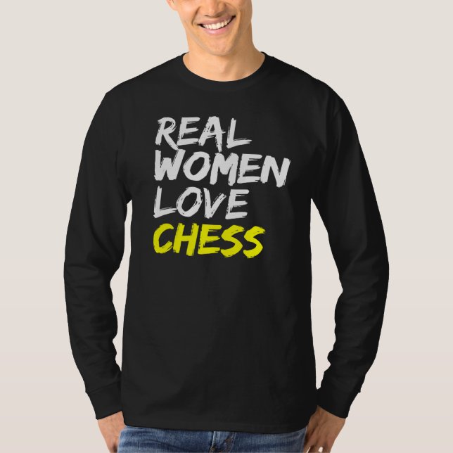 Chess som säger schackspelare, riktiga kvinnor Kär T Shirt (Framsida)