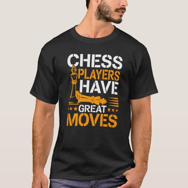 Chess-spelare har Underbara rörelser T Shirt (Framsida)