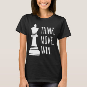 Chess Tänka Move Win Chess Player T Shirt