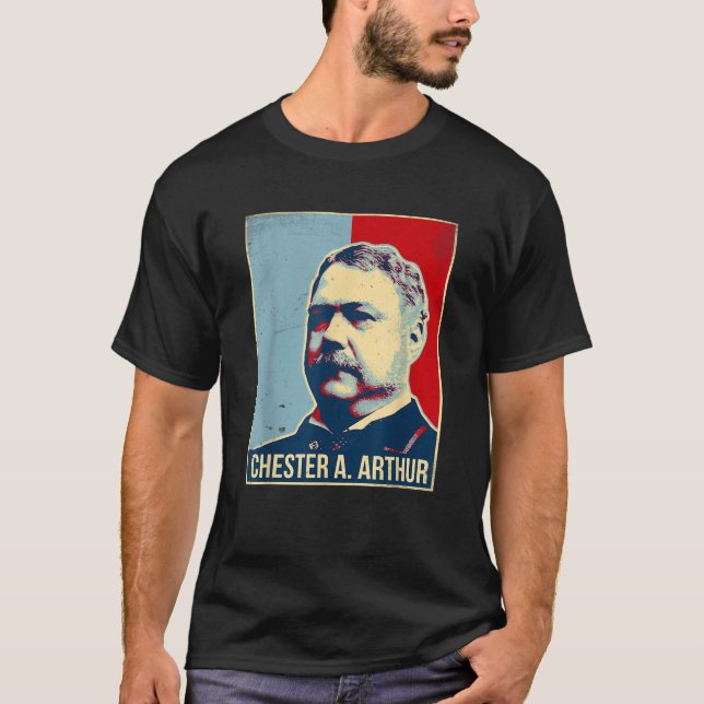 Chester A Arthur President Tshirt T Shirt (Framsida)