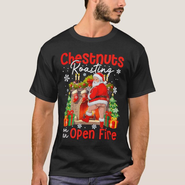 Chestnuts Roasting On An Open Fire Funny Santa  T Shirt (Framsida)