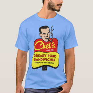 Chet's Greasy Gris Sandwiches T Shirt