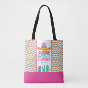 Chevron Cactus Funny Nacho Average Teacher Fiesta Tygkasse