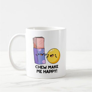 Chew Gör mig Lycklig till Funny Candy Pun Kaffemugg