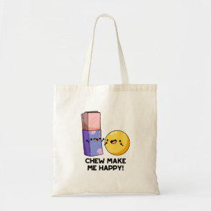 Chew Gör mig Lycklig till Funny Candy Pun Tygkasse