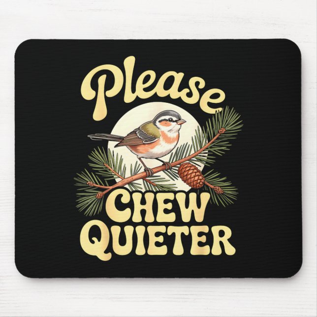 Chew Quieter Funny Bird Saying  Musmatta (Framsidan)