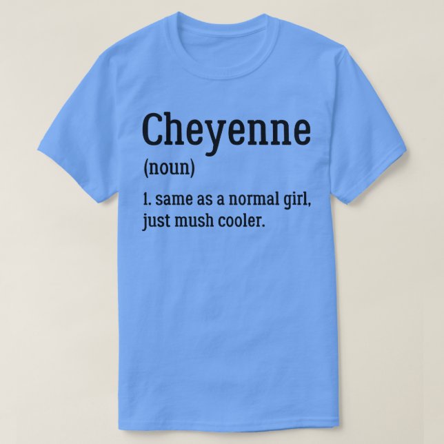 Cheyenne Definition of Cheyenne T Shirt (Design framsida)