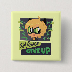 Chibi Cat Noir Aldrig Ge Up Knapp