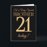 Chic 21: a Guld-effekten på Black, Brother Birthda Kort<br><div class="desc">Ett 21:a födelsedagskort i chic för en "mycket Speciell bror",  med nummer 21 bestående av guld-effektnummer och ord "broder" i guld,  på svart bakgrund. Det inre budskapet,  som man kan ändra om man vill,  är "Grattis på födelsedagen"</div>