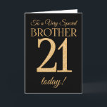 Chic 21: a Guld-effekten på Black, Brother Birthda Kort<br><div class="desc">Ett 21:a födelsedagskort i chic för en "mycket Speciell bror",  med nummer 21 bestående av guld-effektnummer och ord "broder" i guld,  på svart bakgrund. Det inre budskapet,  som man kan ändra om man vill,  är "Grattis på födelsedagen"</div>