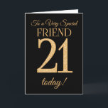 Chic 21:a Guld-effekten på Black, Friend Birthday Kort<br><div class="desc">Ett 21:a födelsedagskortet i chic för en "mycket Speciell vän",  med nummer 21 som består av guld-effektnummer och ord "vän",  i guld,  på svart bakgrund. Det inre budskapet,  som man kan ändra om man vill,  är "Grattis på födelsedagen"</div>