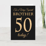 Chic 50:e Guld-effekten på Black, Brother Birthday Kort<br><div class="desc">Ett 50-dagars chic kort för en "mycket Speciell broder" med nummer 50 som består av guld-effektnummer och ord "Broder",  i guld,  på svart bakgrund. Det inre budskapet,  som man kan ändra om man vill,  är "Grattis på födelsedagen"</div>