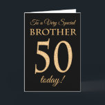 Chic 50:e Guld-effekten på Black, Brother Birthday Kort<br><div class="desc">Ett 50-dagars chic kort för en "mycket Speciell broder" med nummer 50 som består av guld-effektnummer och ord "Broder",  i guld,  på svart bakgrund. Det inre budskapet,  som man kan ändra om man vill,  är "Grattis på födelsedagen"</div>