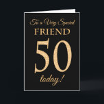 Chic 50:e Guld-effekten på Black, Friend Birthday Kort<br><div class="desc">Ett 50-dagarskort i chic för en "mycket Speciell vän",  med 50 siffror som består av guld-effektnummer och ord "vän" i guld,  på en svart bakgrund. Det inre budskapet,  som man kan ändra om man vill,  är "Grattis på födelsedagen"</div>
