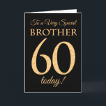 Chic 60:e Guld-effekten på Black, Brother Birthday Kort<br><div class="desc">Ett 60-dagars chic kort för en "mycket Speciell bror",  med nummer 60 bestående av guld-effektnummer och ord "broder",  i guld,  på svart bakgrund. Det inre budskapet,  som man kan ändra om man vill,  är "Grattis på födelsedagen"</div>