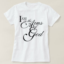 Chic andlig skrift JAG ÄR i Guds armar T Shirt