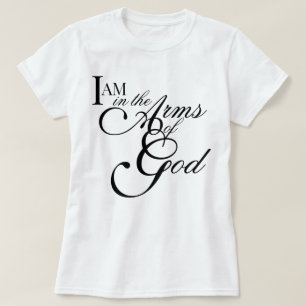 Chic andlig skrift JAG ÄR i Guds armar T Shirt