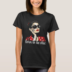 Chic Fashionista T-Shirt - född som Snyggt