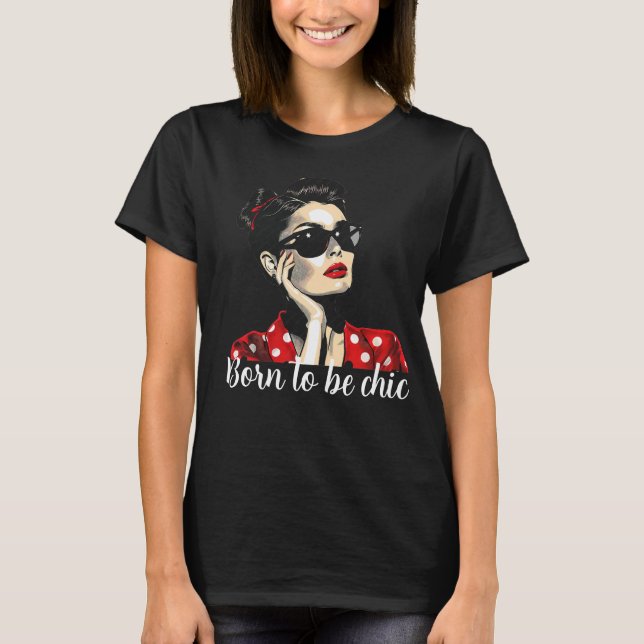 Chic Fashionista T-Shirt - född som Snyggt (Framsida)