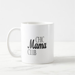 Chic Mammor Klubb: Firande av det moderna Mamma Kaffemugg