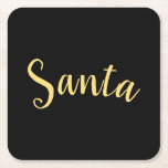 Chic Modern "Santa"-skript på svart Rik med formel Underlägg Papper Kvadrat<br><div class="desc">Spelande och elegant. God jul och fira Jultomten. Den här designen har centrerat "tomten" skrivet i ett vackert skript med goldenrod färg över hela designen mot en solid svart bakgrund med djup rik.</div>