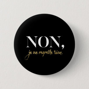 Chic Non Je Ne Regrette Rien Quote Black & Guld Knapp