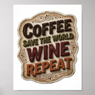 Chic Orange KAFFE RÄDDA VÄRLDEN VIN UPPREPA Poster