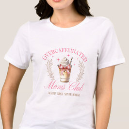 Chic Överkoffeinfritt Mamma Klubb Mors dag kaffe T Shirt