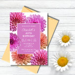 Chic Rosa Orange Dahlia Blommigt 40 födelsedagar Inbjudningar<br><div class="desc">Hona en speciell kvinna med denna elegant och feminin Födelsedagsfest inbjudan. Den här designen har rosa- och orange-dahlia-blommor. Enkel och modern. Varje text är anpassade för dina behov.</div>