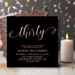 Chic Trettio skript Ro Guld Black 30års födelsedag Inbjudningar<br><div class="desc">Inbjudan till elegant Chic Black och Ro Guld 30 Script 30års födelsedag. I den moderna kvinnomallen födelsedagsfest inbjudan finns snyggten "trettio" text i stor faux-guld-folie med snabb handskriven kalligrafi (eller typografi) med svan-typsnitt, party-detaljer i ro ro guld med svart bakgrund. Vid den omvända sidan av faux-folie-abstrakten i ro vågar man...</div>