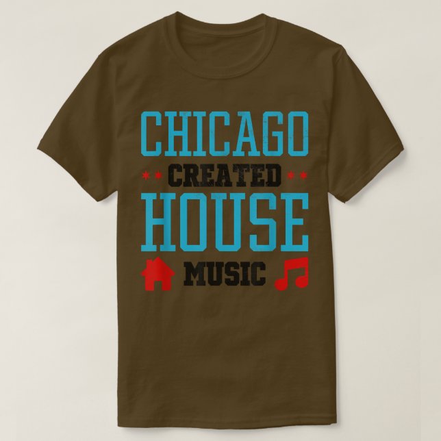 Chicago Created House Music - Edm Dj Rave 258 T Shirt (Design framsida)